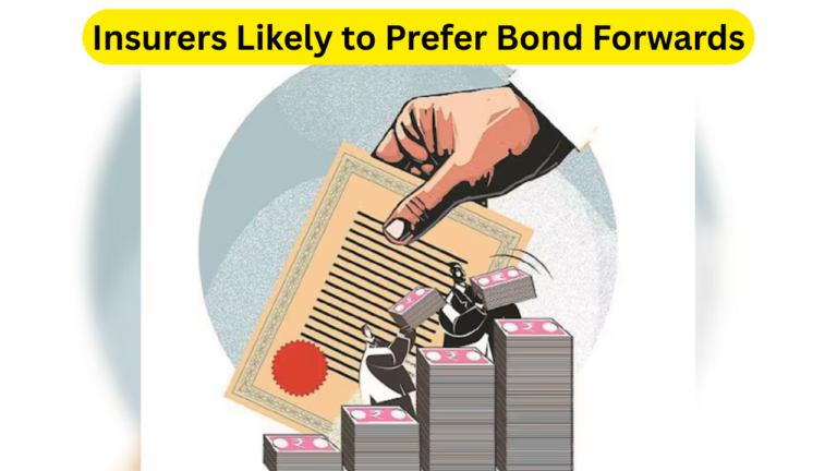 Insurers Likely to Prefer Bond Forwards