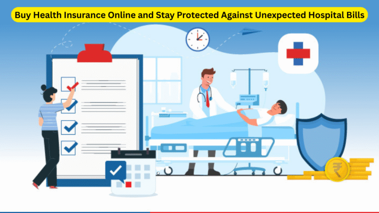 Buy Health Insurance Online and Stay Protected Against Unexpected Hospital Bills