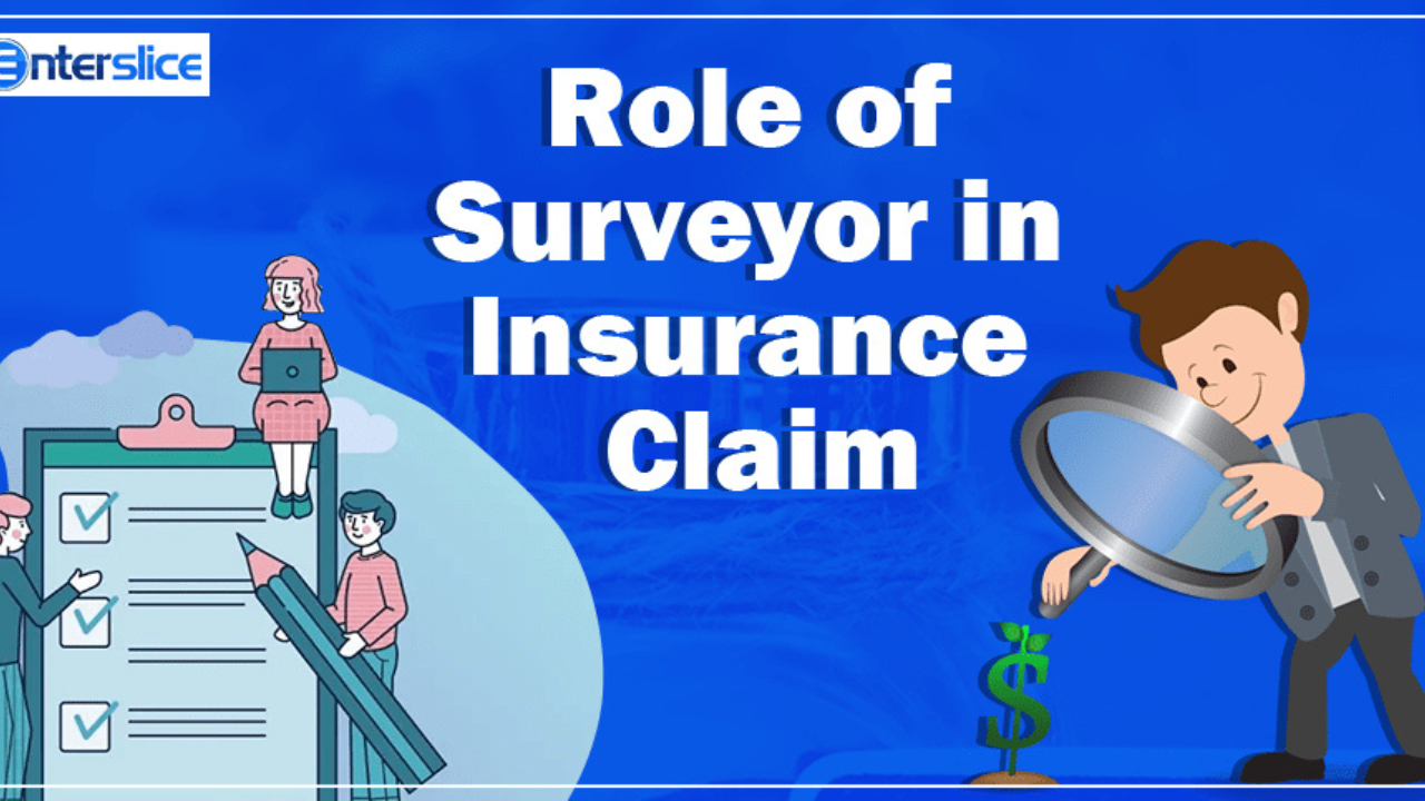 Role of Surveyors Report in Insurance Claim Assessment in India
